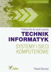 Obrazek Technik informatyk Systemy i sieci komputerowe Podręcznik do nauki zawodu