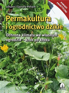 Bild von Permakultura i ogrodnictwo dzikie Ochrona klimatu we własnym ogrodzie - krok po kroku