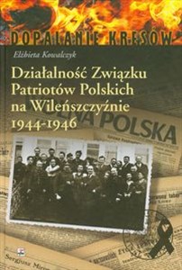 Bild von Działalność Związku Patriotów Polskich na Wileńszczyźnie 1944-1946