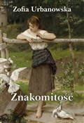 Znakomitoś... - Zofia Urbanowska -  polnische Bücher