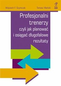 Bild von Profesjonalni trenerzy czyli jak planować i osiągać długofalowe rezultaty