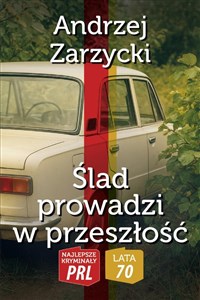 Obrazek Najlepsze kryminały PRL.Ślad prowadzi w przeszłość