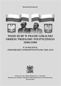 Obrazek Wizje III RP w prasie lokalnej okresu przełomu politycznego 1989/1990
