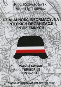 Obrazek Działalność informacyjna polskich organizacji podziemnych. Warszawskie Termopile 1944