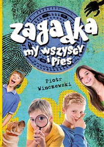 Obrazek Zagadka, my wszyscy i pies