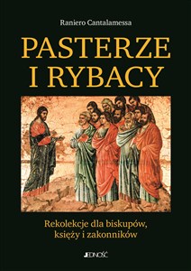 Obrazek Pasterze i Rybacy Rekolekcje dla biskupów, księży i wiernych świeckich