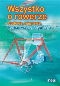 Obrazek Wszystko o rowerze budowa, naprawa, konserwacja, regulacja