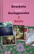 Książka : Makatka - Katarzyna Grochola, Dorota Szelągowska