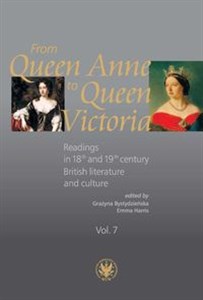 Obrazek From Queen Anne to Queen Victoria. Readings in 18th and 19th century British Literature and Culture.