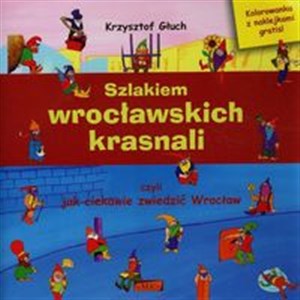 Bild von Szlakiem wrocławskich krasnali czyli jak ciekawie zwiedzić Wrocław + kolorowanka
