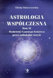 Bild von Astrologia współczesna Tom XI Wędrówki Czarnego Księżyca przez zodiakalne krzyże