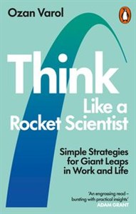 Obrazek Think Like a Rocket Scientist Simple Strategies for Giant Leaps in Work and Life