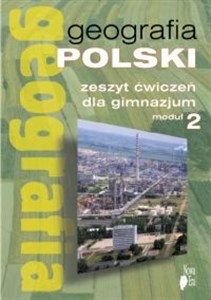 Obrazek Geografia Moduł 2 Zeszyt ćwiczeń Geografia Polski Gimnazjum