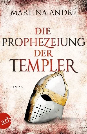 Bild von ANDRÉ, M: PROPHEZEIUNG DER TEMPLER