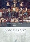 Polska książka : Dobre rząd... - Pierre Rosanvallon