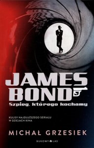 Bild von James Bond Szpieg którego kochamy Kulisy najdłuższego serialu w dziejach kina