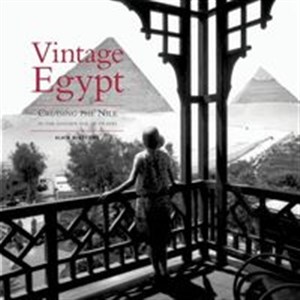 Obrazek Vintage Egypt Cruising the Nile in the Golden Age of Travel