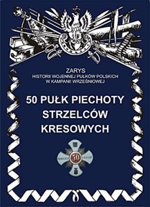 Bild von 50 Pułk Piechoty Strzelców Kresowych Zarys Historii Wojennej Pułków Polskich w Kampanii Wrześniowej