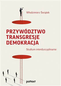 Obrazek Przywództwo Transgresje Demokracja Studium interdyscyplinarne