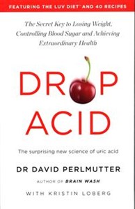 Obrazek Drop Acid The surprising new science of uric acid