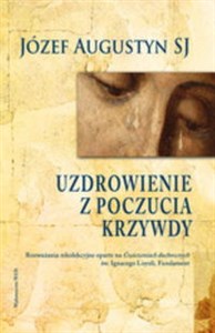 Bild von Uzdrowienie z poczucia krzywdy Fundament Rozważania rekolekcyjne oparte na Ćwiczeniach duchownych św. Ignacego Loyoli