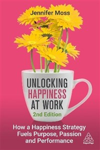 Obrazek Unlocking Happiness at Work How a Happiness Strategy Fuels Purpose, Passion and Performance