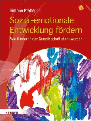 Bild von PFEFFER, S: SOZIAL-EMOTIONALE ENTWICKLUNG FÖRDERN