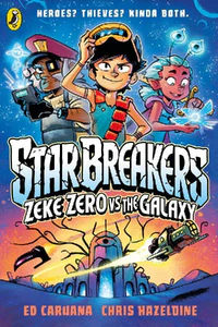 Obrazek CARUANA, E: STAR BREAKERS: ZEKE ZERO VS THE GALAXY