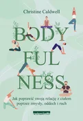 Zobacz : Bodyfulnes... - Christine Caldwell