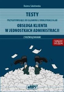 Obrazek Testy przygotowujące do egzaminu z kwalifikacji A.68 Obsługa klienta w jednostkach administracji z rozwiązaniami Szkoła ponadgimnazjalna