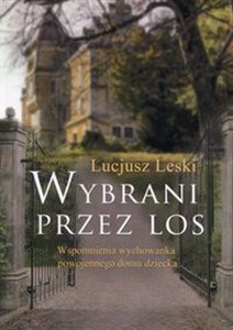 Obrazek Wybrani przez los Wspomnienia wychowanka powojennego domu dziecka