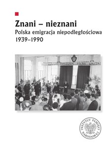 Bild von Znani - nieznani Polska emigracja niepodległościowa 1939–1990