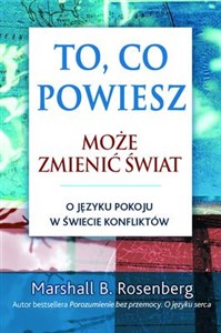 Obrazek To, co powiesz, może zmienić świat O języku pokoju w świecie konfliktu