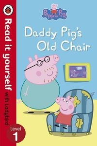 Obrazek Peppa Pig: Daddy Pig's Old Chair Read it yourself with Ladybird