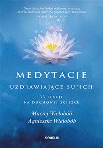 Obrazek Medytacje uzdrawiające sufich. 33 lekcje na duchowej ścieżce 33 lekcje na duchowej ścieżce