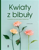 Książka : Kwiaty z b... - Agnieszka Bojrakowska-Przeniosło