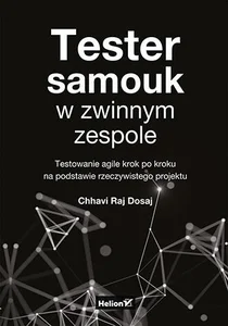 Obrazek Tester samouk w zwinnym zespole. Testowanie agile krok po kroku na podstawie rzeczywistego projektu