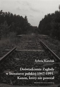 Bild von Doświadczenie Zagłady w literaturze polskiej 1947-1991 Kanon, który nie powstał.