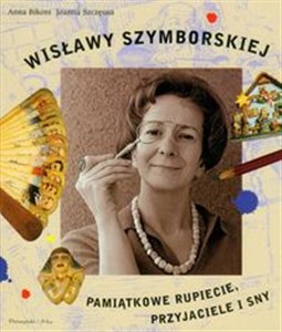 Obrazek Wisławy Szymborskiej pamiątkowe rupiecie, przyjaciele i sny