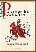 Polska książka : Piastowski... - Łukasz Malinowski