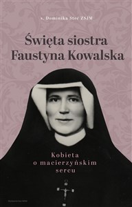 Bild von Święta siostra Faustyna Kowalska Kobieta o macierzyńskim sercu
