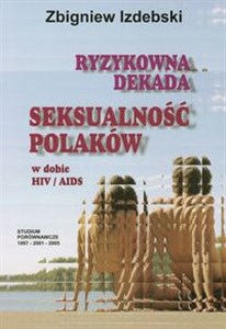 Bild von Ryzykowna dekada Seksualność Polaków w dobie HIV AIDS   Studium porównawcze 1997-2001-2005