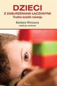 Obrazek Dzieci z zaburzeniami łączonymi Trudne ścieżki rozwoju