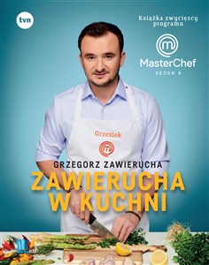 Obrazek Zawierucha w kuchni Książka zwycięzcy programu MasterChef Sezon 8