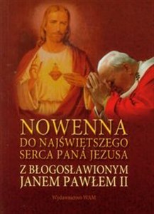 Obrazek Nowenna do Najświętszego Serca Pana Jezusa z błogosławionym Janem Pawłem II