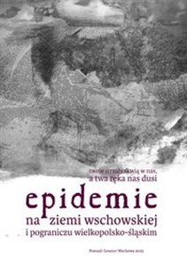 Obrazek Epidemie na ziemi wschowskiej i pograniczu wielkopolsko-śląskim