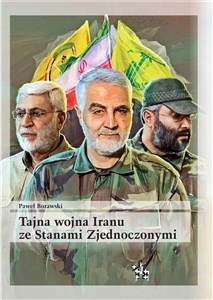 Obrazek Tajna wojna Iranu ze Stanami Zjednoczonymi Brygady Hezbollahu oraz irańscy Strażnicy Rewolucji w walce z anglo-amerykańską okupacją Iraku w lat