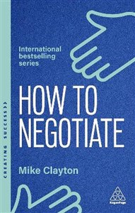 Obrazek How to Negotiate Practical and Proven Skills to Help You Get the Results You Want