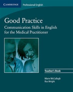 Obrazek Good Practice Teacher's Book Communication Skills in English for the Medical Practitioner