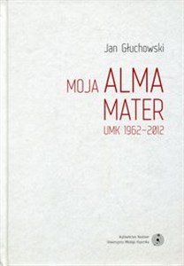 Obrazek Moja Alma Mater UMK 1962-2012